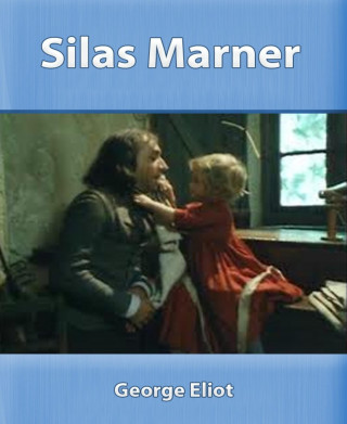 George Eliot: Silas Marner