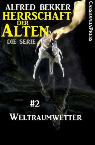 Alfred Bekker: Weltraumwetter (Herrschaft der Alten - Die Serie 2)