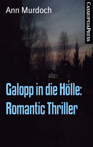 Ann Murdoch: Galopp in die Hölle: Romantic Thriller