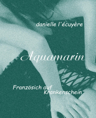 Danielle L'écuyère: Aquamarin