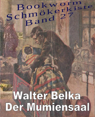 Walter Belka: Der Mumiensaal