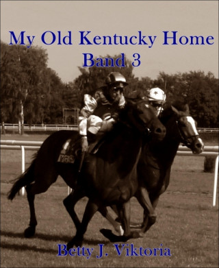 Betty J. Viktoria: My Old Kentucky Home