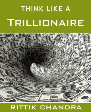 Rittik Chandra: Think Like A Trillionaire