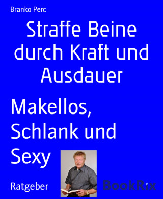 Branko Perc: Straffe Beine durch Kraft und Ausdauer