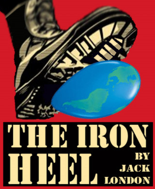 Jack London: The Iron Heel