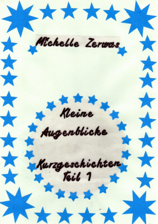 Michelle Zerwas: Kleine Augenblicke