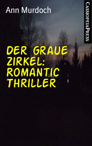Ann Murdoch: Der graue Zirkel: Romantic Thriller