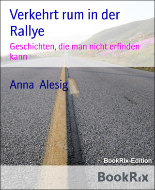 Anna Alesig: Verkehrt rum in der Rallye