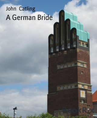 John Catling: A German Bride