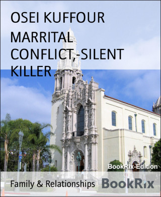 OSEI KUFFOUR: MARRITAL CONFLICT,-SILENT KILLER