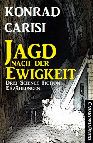 Konrad Carisi: Die Jagd nach der Ewigkeit