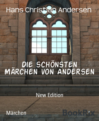 Hans Christian Andersen: Die schönsten Märchen von Andersen