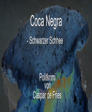 Caspar de Fries: Coca Negra
