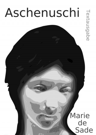 Marie de Sade: Aschenuschi