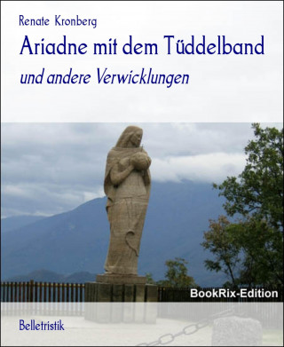 Renate Kronberg: Ariadne mit dem Tüddelband