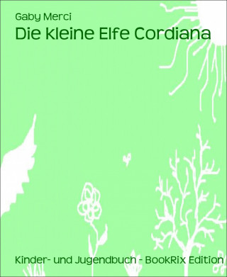 Gaby Merci: Die kleine Elfe Cordiana