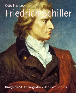 Otto Harnack: Friedrich Schiller