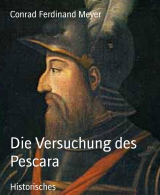 Conrad Ferdinand Meyer: Die Versuchung des Pescara