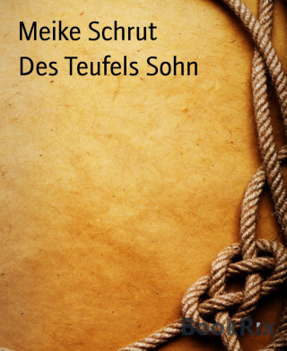 Meike Schrut: Des Teufels Sohn