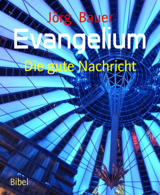 Jörg Bauer: Evangelium