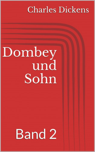 Charles Dickens: Dombey und Sohn - Band 2
