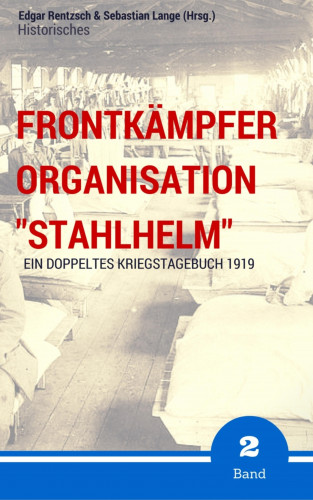 Edgar Rentzsch, Sebastian Lange (Hrsg.): Frontkämpfer Organisation "Stahlhelm" - Band 2