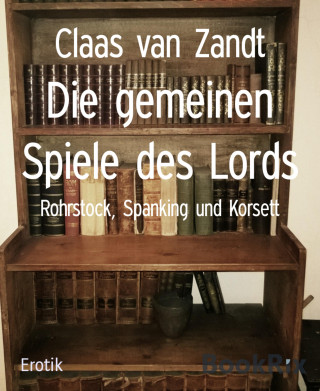 Claas van Zandt: Die gemeinen Spiele des Lords