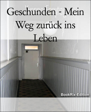Yvonne Freytag: Geschunden - Mein Weg zurück ins Leben