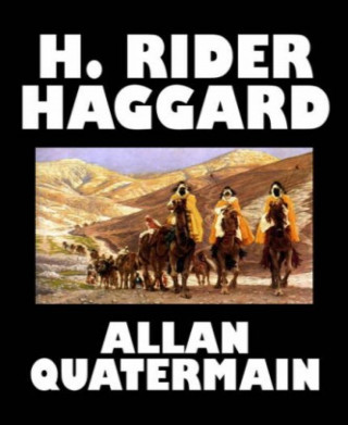 H. Rider Haggard: Allan Quatermain