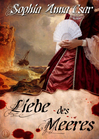 Sophia Anna Csar: Liebe des Meeres
