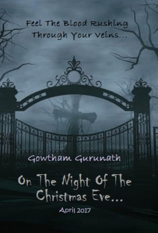Gowtham Gurunath: On The Night of The Christmas Eve