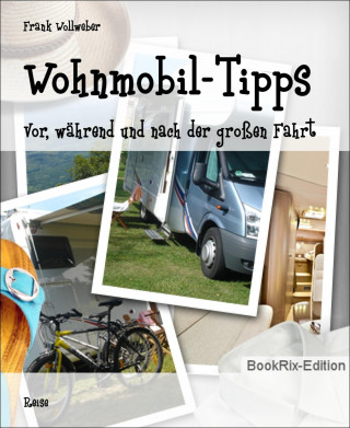 Frank Wollweber: Wohnmobil-Tipps