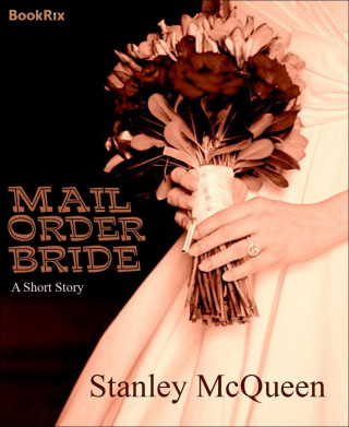 Stanley Mcqueen: Mail Order Bride