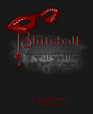 Tanja Rauch: Blutsball