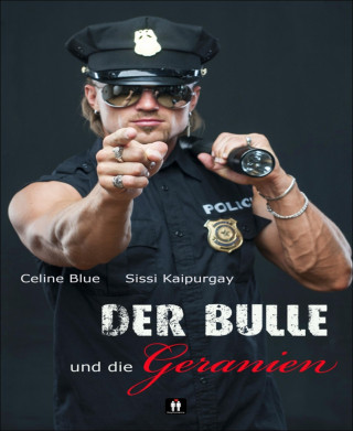 Celine Blue, Sissi Kaipurgay: Der Bulle und die Geranien