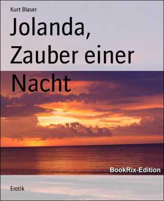 Kurt Blaser: Jolanda, Zauber einer Nacht