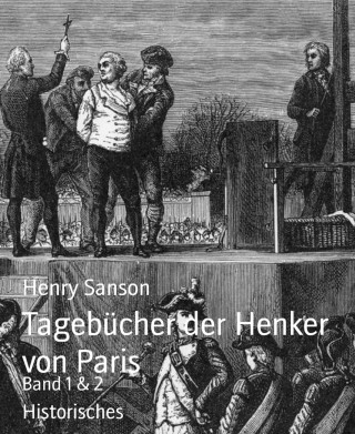 Henry Sanson: Tagebücher der Henker von Paris