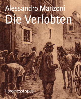 Alessandro Manzoni: Die Verlobten