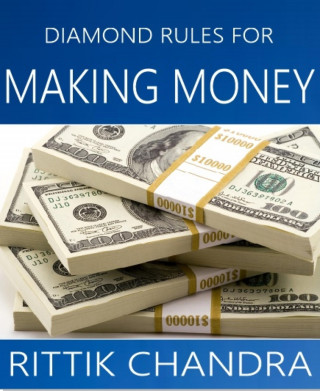Rittik Chandra: Diamond Rules for Making Money