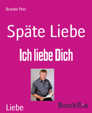 Branko Perc: Späte Liebe