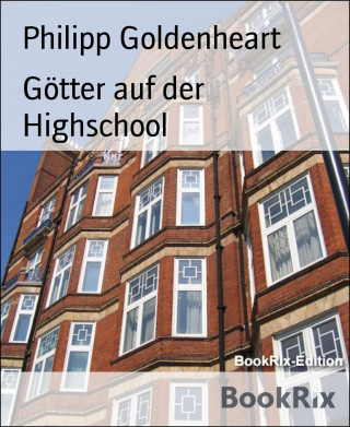 Philipp Goldenheart: Götter auf der Highschool