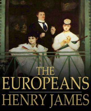 Henry James: The Europeans