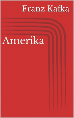 Franz Kafka: Amerika