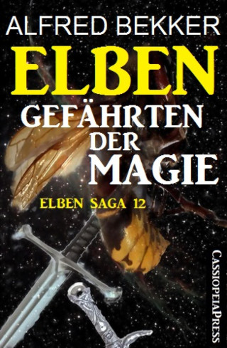 Alfred Bekker: Elben - Gefährten der Magie (Elben Saga 12)