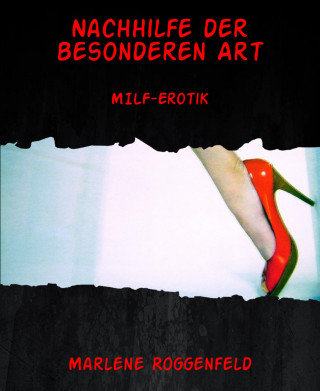 Marlene Roggenfeld: Nachhilfe der besonderen Art