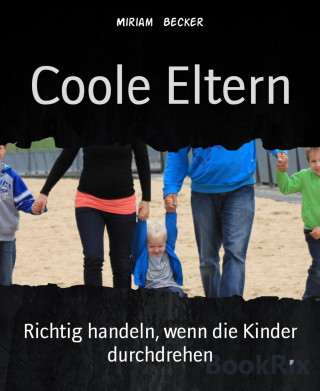 Miriam Becker: Coole Eltern