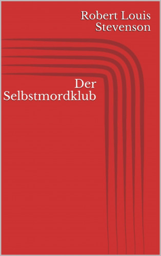 Robert Louis Stevenson: Der Selbstmordklub