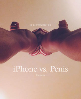 M. Blickwinkler: iPhone vs. Penis