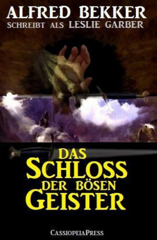 Alfred Bekker: Alfred Bekker schreibt als Leslie Garber: Das Schloss der bösen Geister