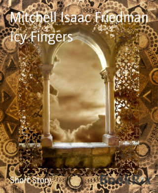 Mitchell Isaac Friedman: Icy Fingers